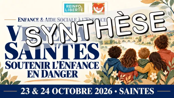 Journées de Saintes : synthèse et vidéos chapitrées des deux jours sur l'enfance et l'ASE